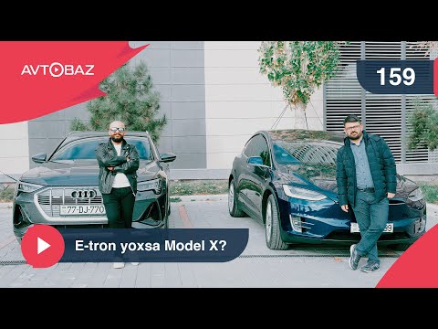 Tesla Model X yoxsa Audi E-tron? | Üstün və çatışmayan cəhətləri